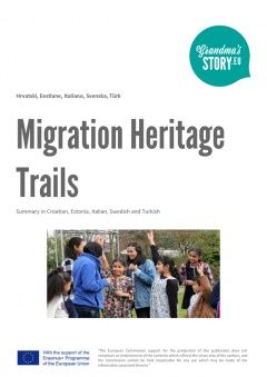 Migration Heritage Trails - Summary in Croatian, Estonia, Italian, Swedish and Turkish